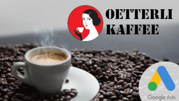 Eine Google Ads Kampagne mit Oetterli Kaffee